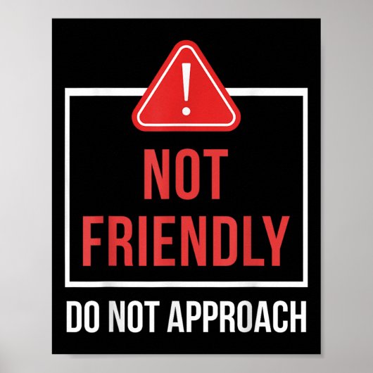 Not Friendly Do Not Approach Funny Sarcastic Sayin ポスター (正面)