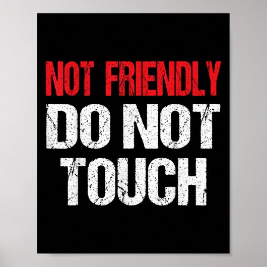 Not Friendly Do Not Touch Funny Sarcasm Quote  ポスター (正面)
