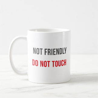 Not Friendly Do Not Touch Modern Attitude Quote コーヒーマグカップ
