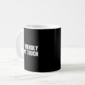 Not Friendly Don't Touch Funny Sarcastic Quote For コーヒーマグカップ (正面左)