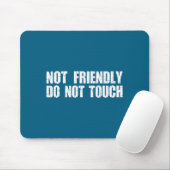 Not Friendly Don't Touch Funny Sarcastic Quote For マウスパッド (マウス)