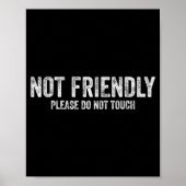 Not Friendly Please Do Not Touch Funny Sarcastic Q ポスター (正面)