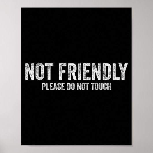 Not Friendly Please Do Not Touch Funny Sarcastic Q ポスター (正面)