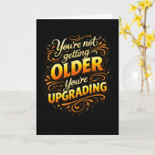 Not Getting Older Upgrading Funny Birthday カード (黄色い花)