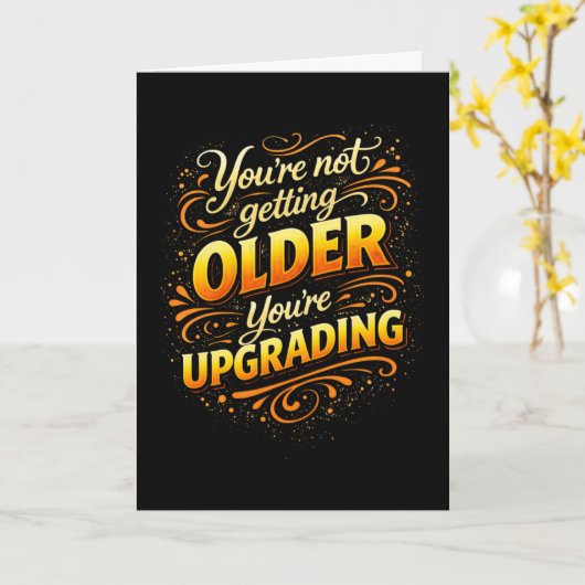 Not Getting Older Upgrading Funny Birthday  カード (黄色い花)