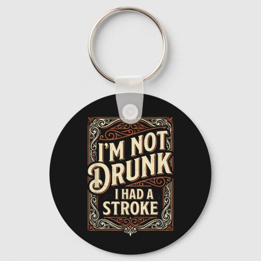 Not Had A Stroke Funny Stroke Survivor Awareness キーホルダー (正面)