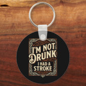 Not Had A Stroke Funny Stroke Survivor Awareness キーホルダー (正面)