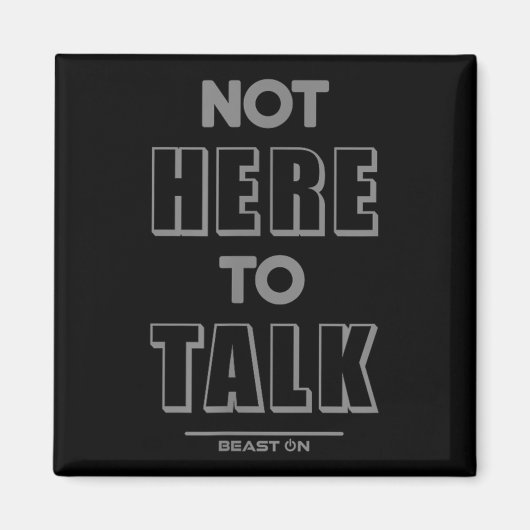 Not Here To Talk In G Funny Gym Motivation Sayings マグネット (正面)