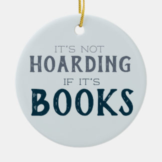 Not Hoarding Books おもしろい Book Lover Blue セラミックオーナメント