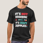 Not Hoarding Its Craft Supplies Handwork Tinker Cr Tシャツ (正面)
