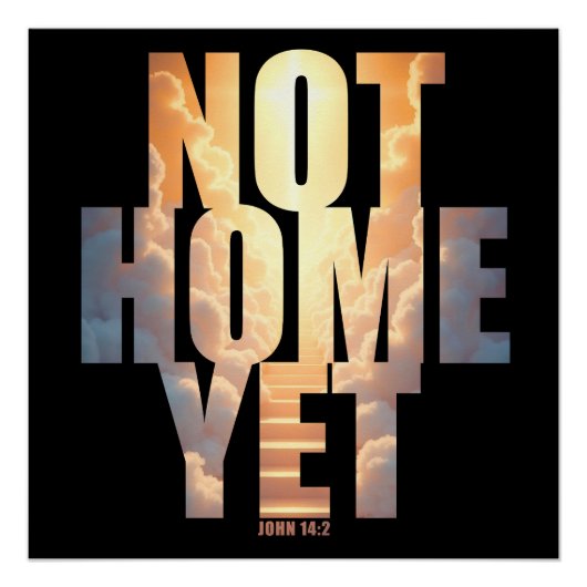 Not Homeまだキリスト教信仰天国希望 ポスター (正面)