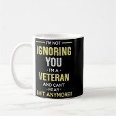 Not Ignoring I'm Veteran Can't Hear Sh-t Anymore  コーヒーマグカップ (左)