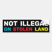  Not Illegal Indigenous Rights Immigration Law  バンパーステッカー (正面)