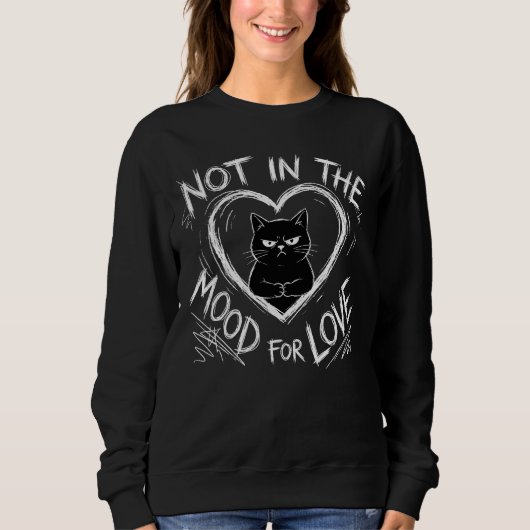 Not In The Mood For Love Grumpy Cat Sarcastic スウェットシャツ (正面)