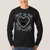 Not In The Mood For Love Grumpy Cat Sarcastic Tシャツ (正面)