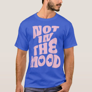 Not In The Mood Tee Pastel美服グルーヴ Tシャツ