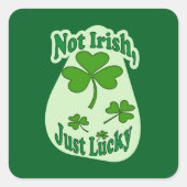 Not Irish Just Lucky St Patrick’s Day -Autocolante スクエアシール (正面)