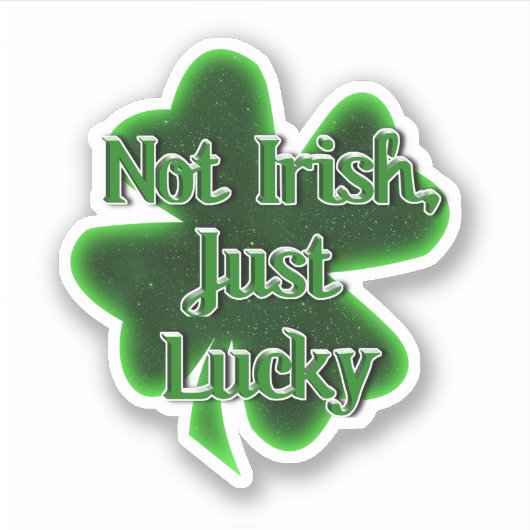 Not Irish Just Lucky St. Patrick's Day シール (正面)