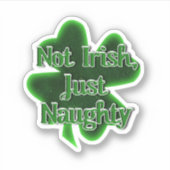 Not Irish Just Naughty St. Patrick's Day シール (正面)