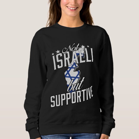 Not Israeli But Supportive Travel Tourist Israeli  スウェットシャツ (正面)