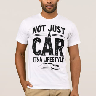 Not Just A Car, It's A Lifestyle Tシャツ