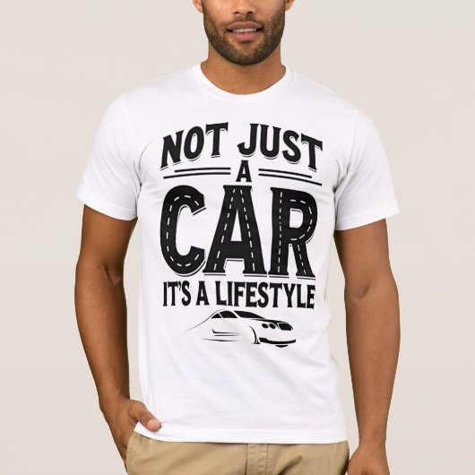 Not Just A Car, It's A Lifestyle Tシャツ (正面)
