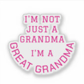Not Just A Grandma I'm A GREAT GRANDMA Typography シール (正面)