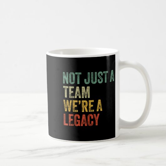 Not Just A Team We're A Legacy Motivational Team S コーヒーマグカップ (右)