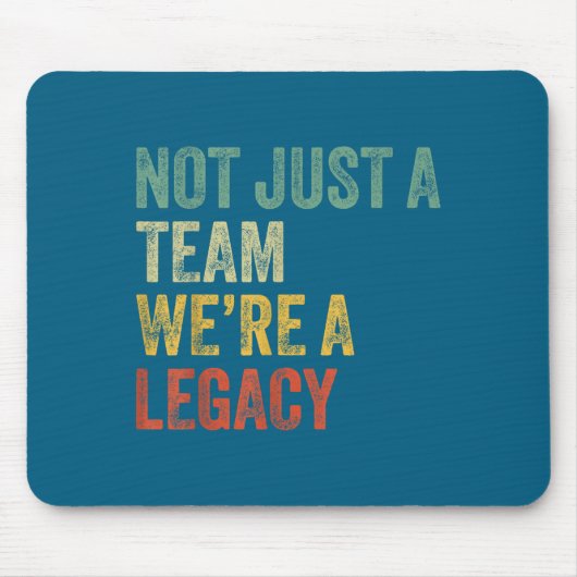 Not Just A Team We're A Legacy Motivational Team S マウスパッド (正面)