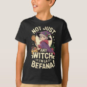 “not Just Any Witch, I’m La Befana” Funny Italian  Tシャツ (正面)
