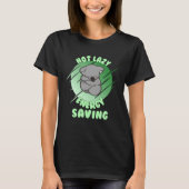 Not Lazy Energy Saving  Lazy Koala Bear Tシャツ (正面)