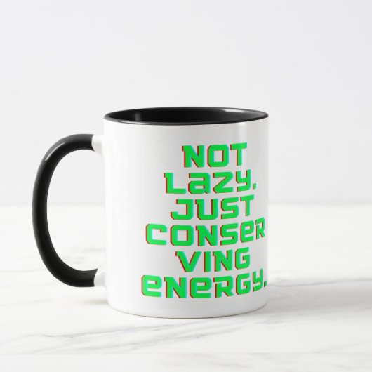 Not Lazy, Just Conserving Energy マグカップ (左)