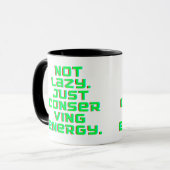 Not Lazy, Just Conserving Energy マグカップ (正面左)