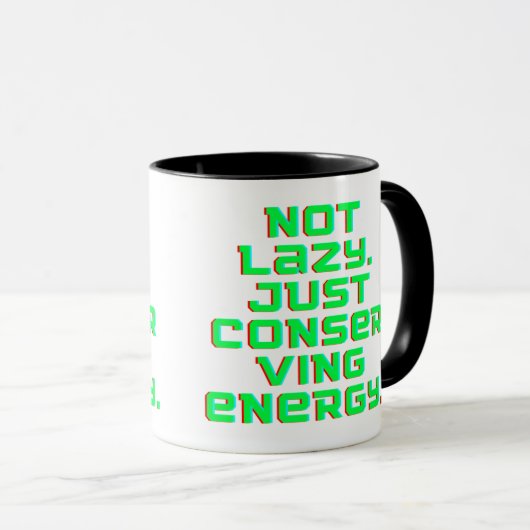 Not Lazy, Just Conserving Energy マグカップ (正面右)