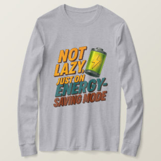 Not Lazy, Saving Energy Tee Tシャツ