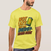 Not Lazy, Saving Energy Tee Tシャツ (正面)