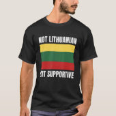 Not Lithuanian But Supportive Lithuania Flag Suppo Tシャツ (正面)