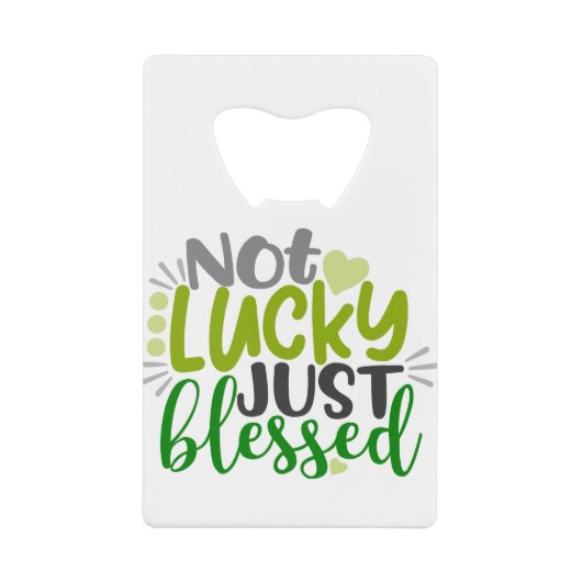 Not Lucky Just賛美引用文 クレジットカード栓抜き (正面)