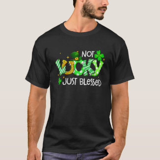 Not Lucky Just 賛美 Cute St Patrick's Day Irish Tシャツ
