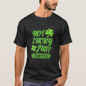 Not Lucky Just 賛美 Shamrock St Patrick Day Iri Tシャツ (正面)
