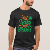 Not Lucky Just 賛美 Shamrock St Patrick's Day Tシャツ (正面)