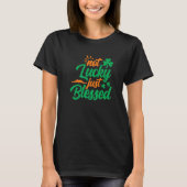 Not Lucky Just 賛美 Shamrock St Patrick's Day Tシャツ (正面)