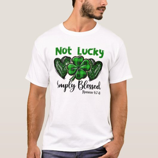 Not Lucky Just 賛美 St Patrick'S Day, St Patrick Tシャツ (正面)