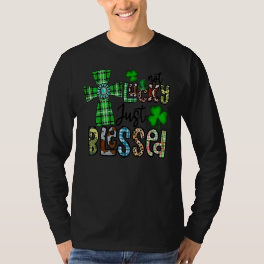 Not Lucky Just Blessed, St Patrick's Day Christian Tシャツ (正面)