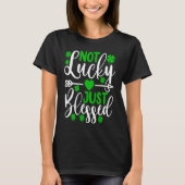 Not Lucky Just Blessed   St Patricks Day Shamrock  Tシャツ (正面)