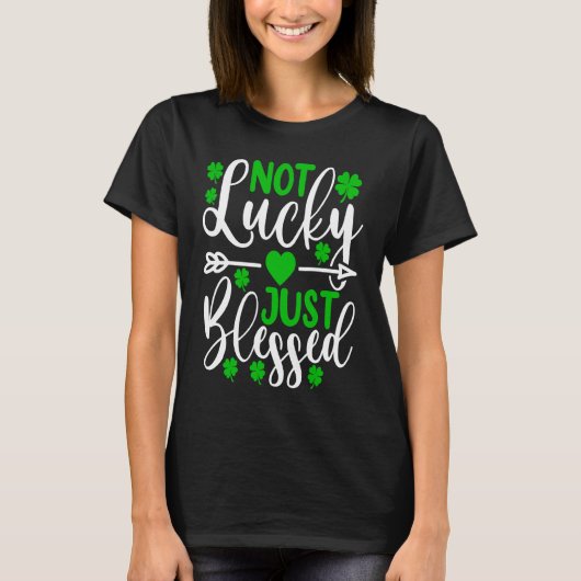 Not Lucky Just Blessed   St Patricks Day Shamrock  Tシャツ (正面)