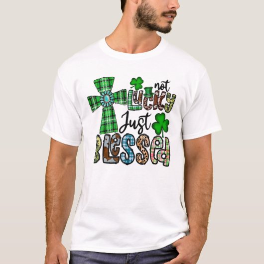 Not Lucky Just, St賛美 Patrick's Day Christian Tシャツ (正面)