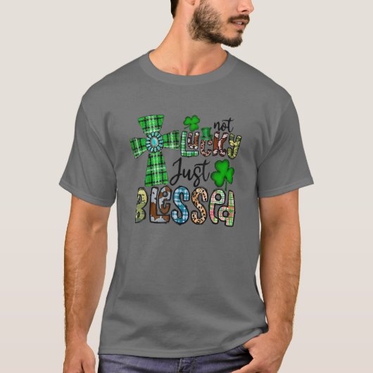 Not Lucky Just, St賛美 Patrick's Day Christian Tシャツ (正面)