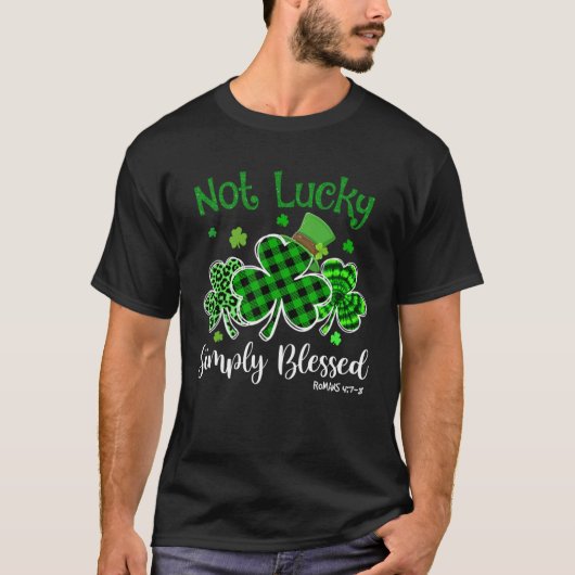 Not Lucky Simply Blessed Christian Shamrock St Pat Tシャツ (正面)