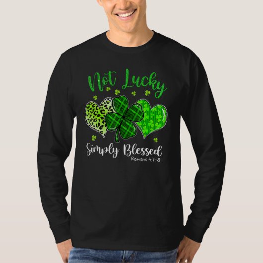 Not Lucky Simply Blessed Christian Shamrock St Pat Tシャツ (正面)